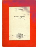 CIVILTÁ SEPOLTE Il Romanzo dell' archeologia di C.W. Ceram