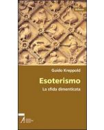 ESOTERISMO. LA SFIDA DIMENTICATA. di Guido Kreppold