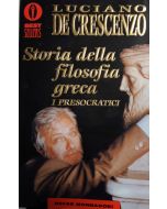 STORIA DELLA FILOSOFIA GRECA. I PRESOCRATICI di Luciano De Crescenzo