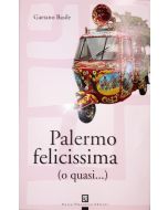 PALERMO FELICISSIMA O QUASI... di Gaetano Basile