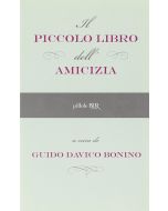 IL PICCOLO LIBRO DELL'AMICIZIA di Guido Davico Bonino