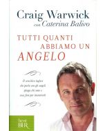 TUTTI QUANTI ABBIAMO UN ANGELO di Craig Warwick con Caterina Balivo