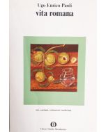 VITA ROMANA Usi costumi istituzioni tradizioni di Ugo Enrico Paoli