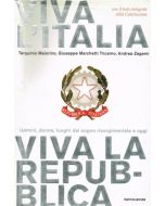 VIVA L'ITALIA VIVA LA REPUBBLICA di Tarquinio Maiorino, Andrea Zagami, Giuseppe Marchetti Tricamo