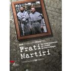 FRATI MARTIRI. Una storia francescana nel racconto del terzo compagno. di Alberto Friso, Jarek Wysoczanski