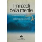 I MIRACOLI DELLA MENTE Il Potere della coscienza e della guargione spirituale di R.Targ & J. Katra