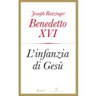 L'INFANZIA DI GESÚ di Benedetto XVI (Joseph Ratzinger)