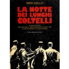 LA NOTTE DEI LUNGHI COLTELLI 30 giugno 1934 ora per ora, il regolamento di conti tra le SS Hitleriane e le SA di Röhm di MAX GALLO