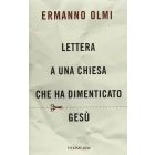 LETTERA A UNA CHIESA CHE HA DIMENTICATO GESÚ di Ermanno Olmi