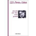 PICCOLA PER FARE GRANDI COSE-100 pagine di Teresa di Lisieux