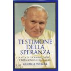 TESTIMONE DELLA SPERANZA La vita di Giovanni Paolo II Protagonista del secolo di George Weigel