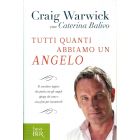 TUTTI QUANTI ABBIAMO UN ANGELO di Craig Warwick con Caterina Balivo