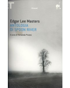 ANTOLOGIA DI SPOON RIVER di Edgar Lee Masters. Testo inglese a fronte