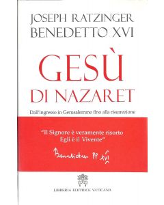 GESU' DI NAZARET di Benedetto XVI (Joseph Ratzinger)