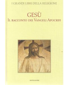 GESU' IL RACCONTO DEI VANGELI APOCRIFI - I Grandi libri della religione Mondadori