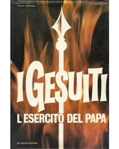 I GESUITI L'ESERCITO DEL PAPA di Franco Martinelli