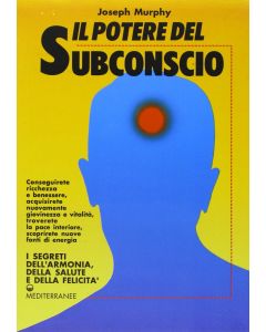 IL POTERE DEL SUBCONSCIO di Joseph Murphy