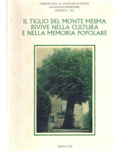 IL TIGLIO DEL MONTE MESMA RIVIVE NELLA CULTURA E NELLA MEMORIA POPOLARE di Don Giovanni Cavaglia