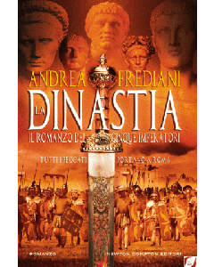 La Dinastia-Il romanzo dei cinque Imperatori di Andrea Frediani