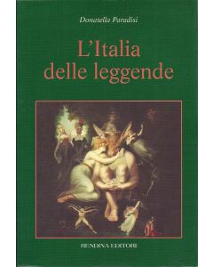 L'ITALIA DELLE LEGGENDE di Danatella Paradisi