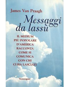 MESSAGGI DA LASSÚ di James Van Praagh
