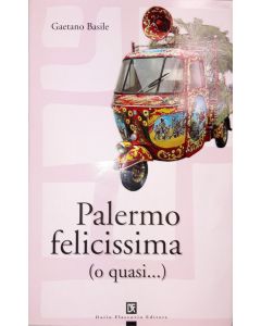 PALERMO FELICISSIMA O QUASI... di Gaetano Basile