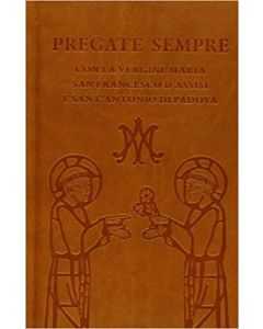 PREGATE SEMPRE con la Vergine Maria San Francesco D'Assisi e Sant'Antonio di Padova. di Alberto Vela