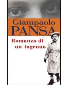 Romanzo di un ingenuo di Giampaolo Pansa