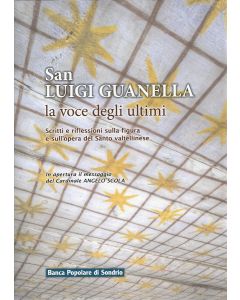 SAN LUIGI GUANELLA - LA VOCE DEGLI ULTIMI