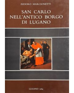 SAN CARLO NELL'ANTICO BORGO DI LUGANO di Isidoro Marcionetti