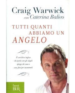 TUTTI QUANTI ABBIAMO UN ANGELO di Craig Warwick con Caterina Balivo