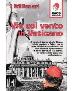 VIA COL VENTO IN VATICANO É venuto il tempo che la Chiesa chieda perdono... di I Millenari