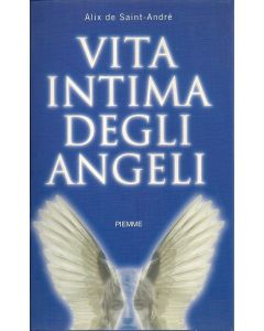 VITA INTIMA DEGLI ANGELI di Alix de Saint-André